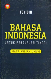 Image of Bahasa Indonesia untuk Perguruan Tinggi: Mata Kuliah Umum