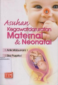 Asuhan kegawat daruratan maternal dan neonatal