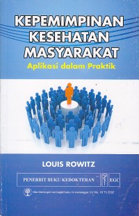 Kepemimpinan kesehatan masyarakat.Aplikasi dalam praktik