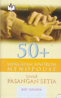 50+ Mengatasi Sindrom Menopouse untuk Pasangan Setia