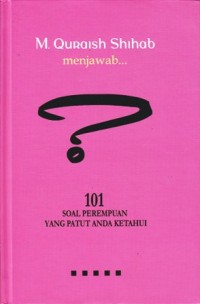 M.Quroish Shihab menjawab 101 soal perempuan yang patut anda ketahui