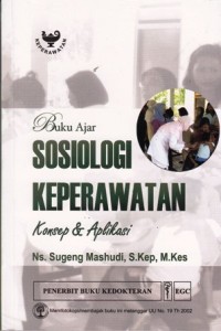 Buku Ajar Sosiologi Keperawatan. Konsep dan Aplikasi