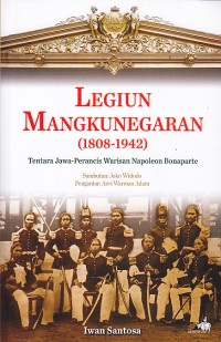 Legiun Mangkunegaran (1808-1942): Tentara Jawa-Perancis Napoleon Bonaparte