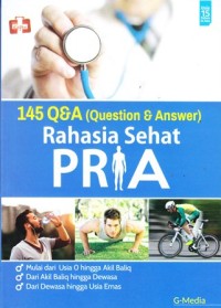 Rahasia sehat pria : 145 Q & A Question & Answer