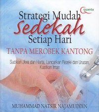 Srategi mudah sedekah setiap hari tanpa merobek kantong. Sucikan jiwa dan harta, lancar rezeki dan urusan,kuatkan iman