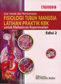 Soal jawab dan pembahasan fisiologi tubuh manusia latihan praktik pelatihan KBK untuk mahasiswa keperawatan
