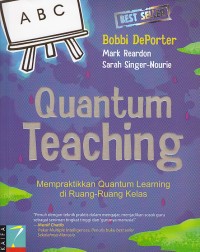 Quantum teaching:mempraktekan quantum learning di ruang-ruang kelas