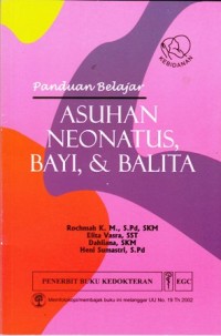 Asuhan neonatus bayi dan balita penuntun belajar praktik klinik