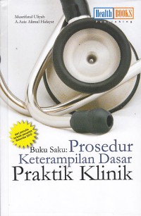 Buku saku:Prosedur ketrampilan dasar praktek klinik