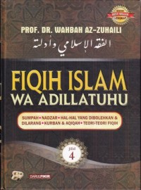 Fiqih Islam wa adillatuhu jilid.4: Sumpah, Nadzar hal-hal yang diperbolehkan & dilarang, kurban & aqiqah, teori-teori fiqih