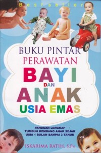 Buku pintar perawatan bayi dan anak usia emas