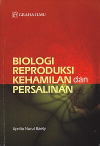 Biologi reproduksi kehamilan dan persalinan