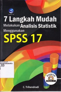 Tujuh Langkah Mudah Melakukan Analisis Statistik Menggunakan SPSS 17