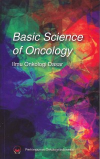 Basic Science of Oncology. Ilmu Onkologi Dasar