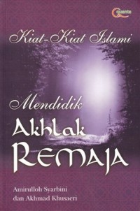 Kiat-Kiat Islam mendidik Akhlak Remaja