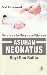 Serial islam dan sains dalam kebidanan: asuhan neonatus bayi dan balita