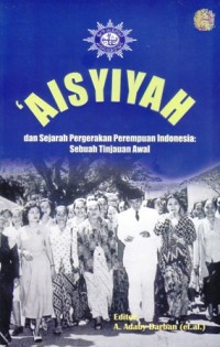 Aisyiah dan sejarah pergerakan perempuan indonesia:sebuah tinjauan awal