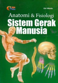 Anatomi dan Fisiologi Sistem Gerak Manusia
