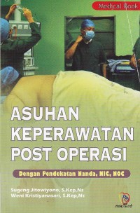 Asuhan keperawatan post operasi. Pendekatan Nanda, NIC,NOC
