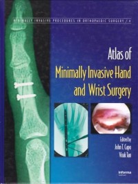 Atlas of minimally invasive hand and wrist surgery