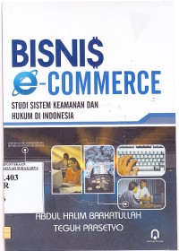 Bisnis E-Commerce Studi Sistem Keamanan Dan Hukum Di Indonesia