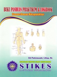 Buku panduan praktikum & log book: Dasar dasar akupuntur