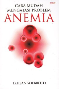 Cara Mudah Mengatasi Proble Anemia