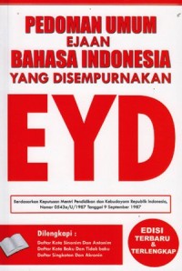 Pedoman umum Ejaan Bahasa Indonesia Yang Disempurnakan (EYD)