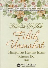Fikih Ummahat. Himpunan Hukum Islam Khusus Ibu