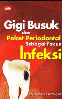 Gigi Busuk dan Poket Peridontal Sebagai Fokus Infeksi