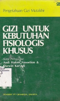 Pengetahuan Gizi Mutakhir : Gizi untuk Kebutuhan Fisiologis Khusus
