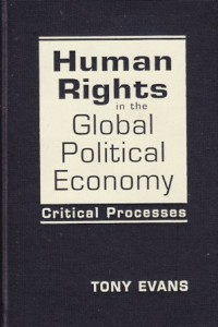 Human rights in the global political economy. Critical prosses