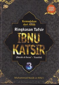 Kemudahan dari Allah : Ringkasan Tafsir Ibnu Katsir Jilid 3 ( Surah Al- Israa'- Yaasin )