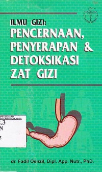 Ilmu Gizi : Pencernaan, Penyerapan & Detoksikasi Zat Gizi