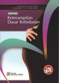Buku ajar ketrampilan dasar kebidanan