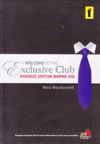 Welcome to the exclusive club. Khusus untuk bapak ASI