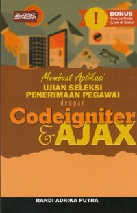 Membuat Aplikasi Ujian Seleksi Penerimaan Pegawai dengan Codeigniter & AJAX
