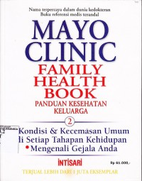 Mayo Clinic Family Health Book. Panduan Kesehatan Keluarga 2