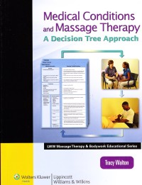 Medical Conditions and Massage Therapy A. Decision Three Approach.