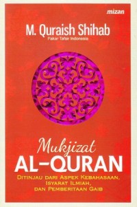 Mukjizat al-qur'an ditinjau dari aspek kebahasaan,pemberitaan gaib