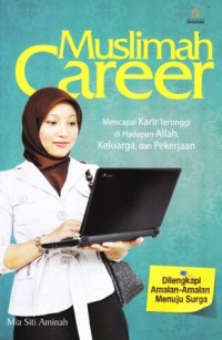 Muslimah career mencapai karir tertinggi di hadapan ALLOH,keluarga dan pekerjaan.