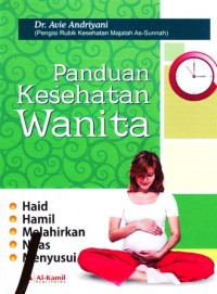 Panduan Kesehatan Wanita: Haid, Hamil, Melahirkan, Nifas, Menyusui