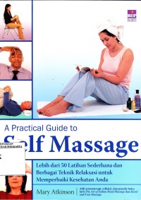 A Practical to Self Message : Lebih Dari 50 Latihan Sederhana Untuk Memperbaiki Kesehatan Anda