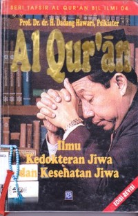 Al Qur'an : ilmu kedokteran jiwa dan kesehatan jiwa