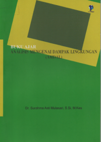 Buku ajar analisis mengenai dampak lingkungan (AMDAL)