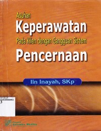 Asuhan Keperawatan pada Klien dengan Ganguan Sistem Pencernaan