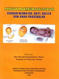 Panduan praktikum dan logbook asuhan neunatus bayi, balita dan anak sekolahan
