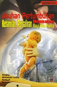 Asuhan pertumbuhan neonatus kehamilan persalinan bayi dan balita