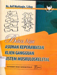 Buku Ajar Asuhan Keperawatan pada Klien dengan Gangguan Sistem Muskuloskeletal