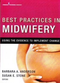 Best practice in midewifery using the evidence to implement change